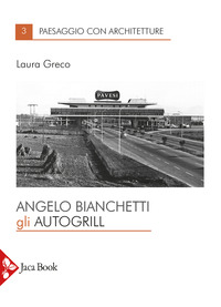 ANGELO BIANCHETTI - GLI AUTOGRILL