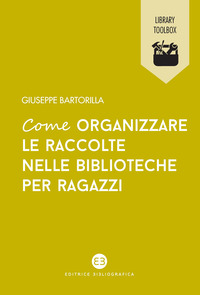 COME ORGANIZZARE LE RACCOLTE NELLE BIBLIOTECHE PER RAGAZZI