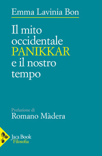 MITO OCCIDENTALE PANIKKAR E IL NOSTRO TEMPO