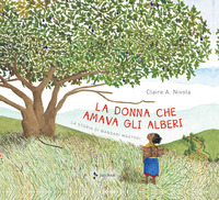 DONNA CHE AMAVA GLI ALBERI - LA STORIA DI WANGARI MAATHAI