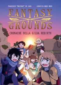 FANTASY X GROUNDS - CRONACHE DELLA GILDA REBIRTH