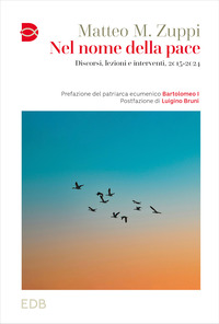 NEL NOME DELLA PACE - DISCORSI LEZIONI E INTERVENTI 2015 - 2024