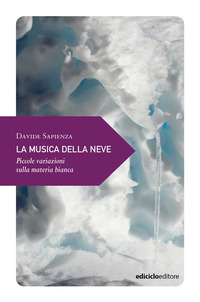 MUSICA DELLA NEVE - PICCOLE VARIAZIONI SULLA MATERIA BIANCA