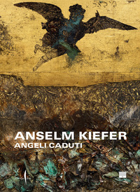 ANSELM KIEFER ANGELI CADUTI