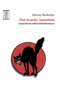 POST SCARCITY ANARCHISM - L\'ANARCHISMO NELL\'ETA\' DELL\'ABBONDANZA