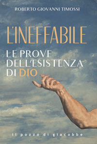 INEFFABILE - LE PROVE DELL\'ESISTENZA DI DIO