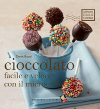 CIOCCOLATO - FACILE E VELOCE CON IL MICROONDE