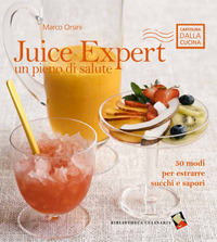 JUICE EXPERT - UN PIENO DI SALUTE