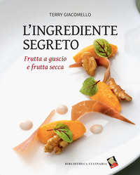 INGREDIENTE SEGRETO - FRUTTA A GUSCIO E FRUTTA SECCA