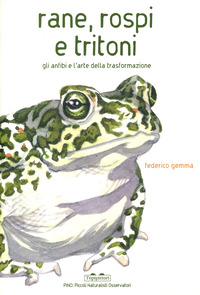 RANE ROSPI E TRITONI - GLI ANFIBI E L\'ARTE DELLA TRASFORMAZIONE