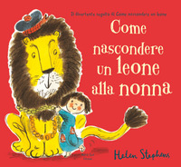 COME NASCONDERE UN LEONE ALLA NONNA