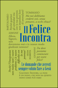 FELICE INCONTRA - LE DOMANDE CHE AVRESTI SEMPRE VOLUTO FARE