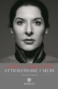 ATTRAVERSARE I MURI - UN\'AUTOBIOGRAFIA