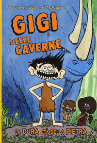 GIGI DELLE CAVERNE LA DURA ETA\' DELLA PIETRA