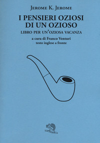 PENSIERI OZIOSI DI UN OZIOSO LIBRO PER UN\'OZIOSA VACANZA