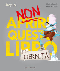 NON APRIRE QUESTO LIBRO PER L\'ETERNITA\'