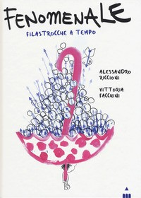 FENOMENALE - FILASTROCCHE A TEMPO di RICCIONI A. - FACCHINI V.