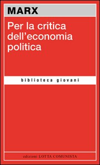 PER LA CRITICA DELL\'ECONOMIA POLITICA