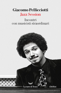 JAZZ SESSION - INCONTRI CON MUSICISTI STRAORDINARI