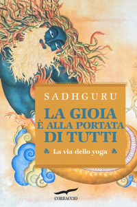 GIOIA E\' ALLA PORTATA DI TUTTI - LA VIA DELLO YOGA