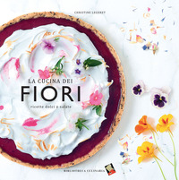 CUCINA DEI FIORI - RICETTE DOLCI E SALATE