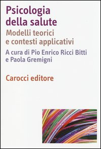 PSICOLOGIA DELLA SALUTE. MODELLI TEORICI E CONTESTI APPLICATIVI