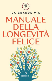 GRANDE VIA MANUALE DELLA LONGEVITA\'