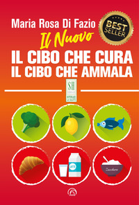 NUOVO IL CIBO CHE CURA - IL CIBO CHE AMMALA