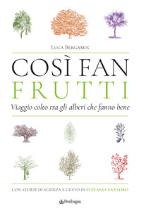 COSI\' FAN FRUTTI - VIAGGIO COLTO TRA GLI ALBERI CHE FANNO BENE