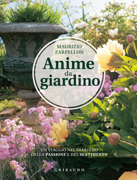 ANIME DA GIARDINO - UN VIAGGIO NEL GIARDINO DELLA PASSIONE E DEL SENTIMENTO