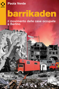 BARRIKADEN - IL MOVIMENTO DELLE CASE OCCUPATE A BERLINO