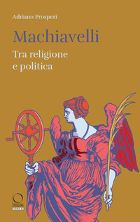 MACHIAVELLI - TRA RELIGIONE E POTERE