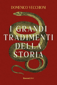 TRADITORI! I PIU\' GRANDI TRADIMENTI DELLA STORIA