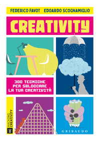 CREATIVITY - 300 TECNICHE PER SBLOCCARE LA TUA CREATIVITA\'