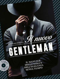 NUOVO GENTLEMAN - IL MANUALE DELLO STILE E DELL\'ELEGANZA SENZA TEMPO