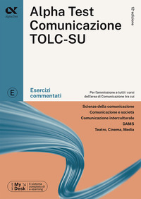 ALPHATEST COMUNICAZIONE TOLC-SU ESERCIZI COMMENTATI PER L\'AMMISSIONE A TUTTI I CORSI