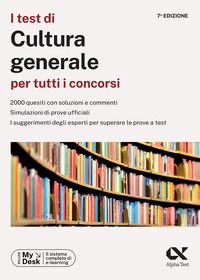 TEST DI CULTURA GENERALE PER TUTTI I CONCORSI - 2000 QUESITI CON SOLUZIONI E COMMENTI