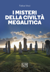 MISTERI DELLA CIVILTA\' MEGALITICA - STORIE DELLA PREISTORIA DEL MONDO