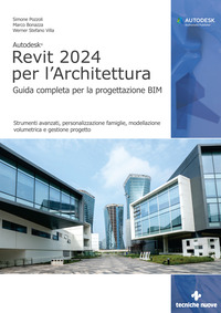 AUTODESK REVIT 2024 PER L\'ARCHITETTURA GUIDA COMPLETA PER LA PROGETTAZIONE BIM