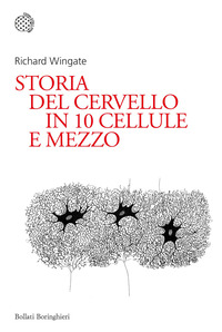 STORIA DEL CERVELLO IN DIECI CELLULE E MEZZO