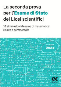 SECONDA PROVA PER L\'ESAME DI STATO 2024 DEI LICEI SCIENTIFICI. MATEMATICA