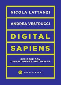 DIGITAL SAPIENS - DECIDERE CON L\'INTELLIGENZA