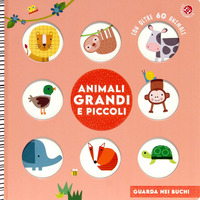 ANIMALI GRANDI E PICCOLI - GUARDA NEI BUCHI