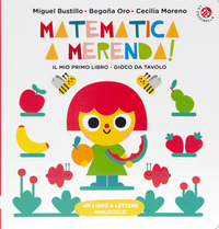 MATEMATICA A MERENDA - UN LIBRO GIOCO DA TAVOLA