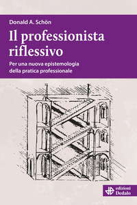 PROFESSIONISTA RIFLESSIVO - PER UNA NUOVA EPISTEMOLOGIA DELLA PRATICA PROFESSIONALE.