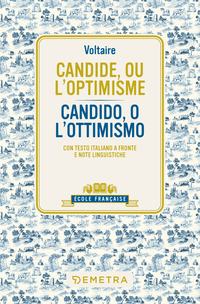 CANDIDE OU L\'OPTIMISME - CANDIDO O L\'OTTIMISMO - TESTO ITALIANO A FRONTE E NOTE LINGUISTICHE