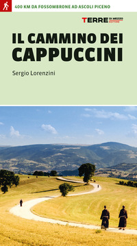 CAMMINO DEI CAPPUCCINI - 400 KM DA FOSSOMBRONE AD ASCOLI PICENO