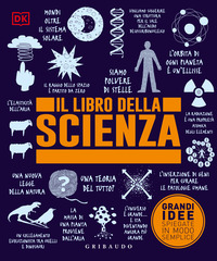 LIBRO DELLA SCIENZA - GRANDI IDEE SPIEGATE IN MODO SEMPLICE