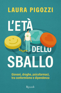 ETA\' DELLO SBALLO - GIOVANI DROGHE PSICOFARMACI TRA CONFORMISMO E DIPENDENZA