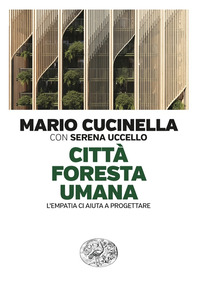 CITTA\' FORESTA UMANA - L\'EMPATIA CI AIUTA A PROGETTARE